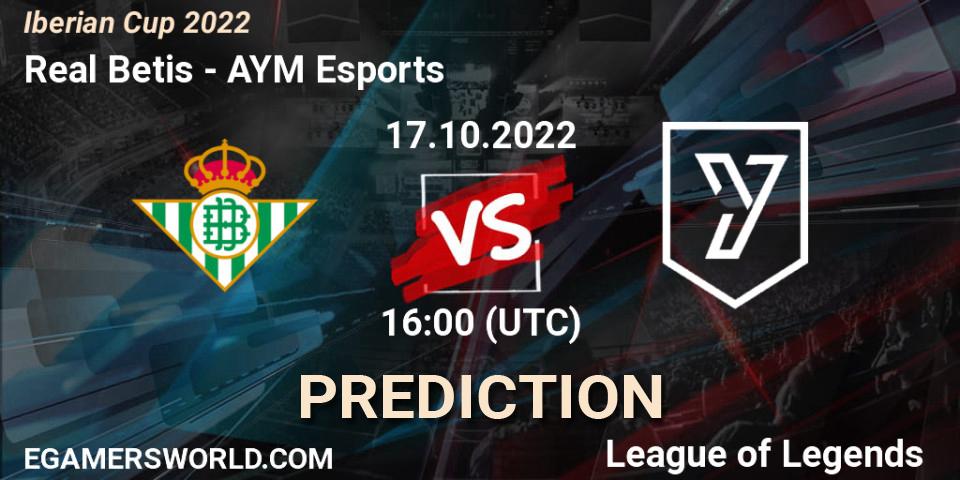 Pronóstico Real Betis - AYM Esports. 17.10.2022 at 16:00, LoL, Iberian Cup 2022