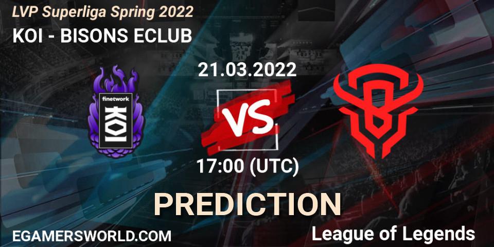 Pronóstico KOI - BISONS ECLUB. 21.03.2022 at 17:00, LoL, LVP Superliga Spring 2022