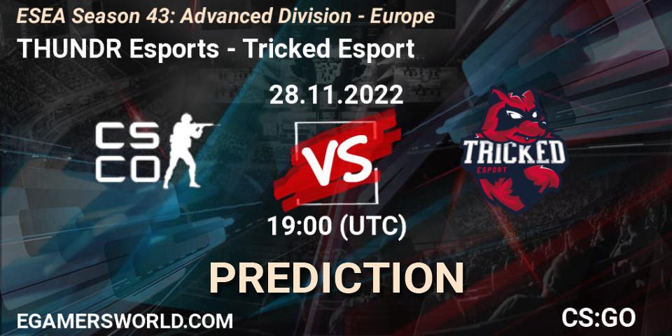 Pronóstico THUNDR Esports - Tricked Esport. 28.11.22, CS2 (CS:GO), ESEA Season 43: Advanced Division - Europe
