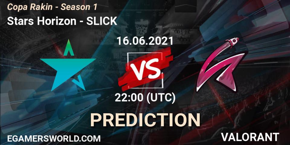 Pronóstico Stars Horizon - SLICK. 16.06.2021 at 22:00, VALORANT, Copa Rakin - Season 1