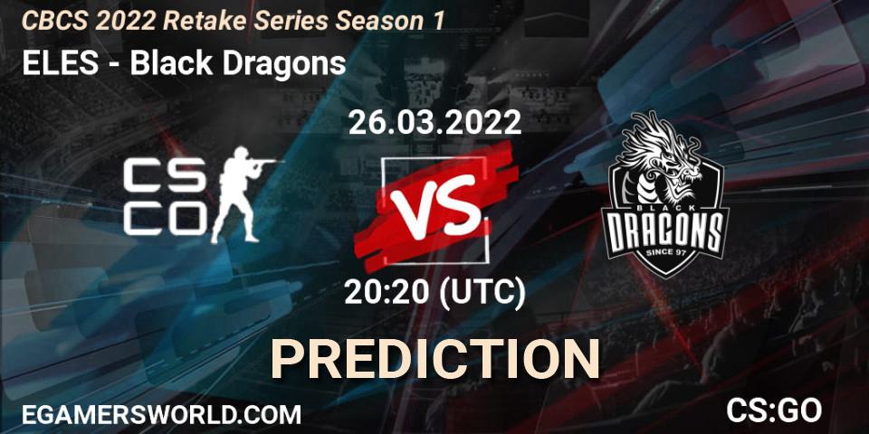 Pronóstico ELES - Black Dragons. 26.03.2022 at 20:20, Counter-Strike (CS2), CBCS 2022 Retake Series Season 1