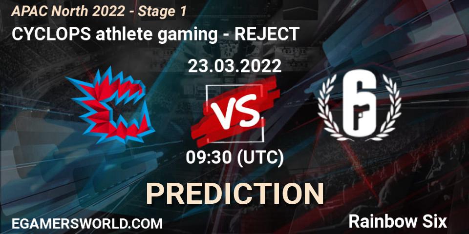 Pronóstico CYCLOPS athlete gaming - REJECT. 23.03.2022 at 09:30, Rainbow Six, APAC North 2022 - Stage 1