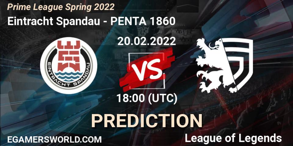 Pronóstico Eintracht Spandau - PENTA 1860. 20.02.2022 at 18:00, LoL, Prime League Spring 2022