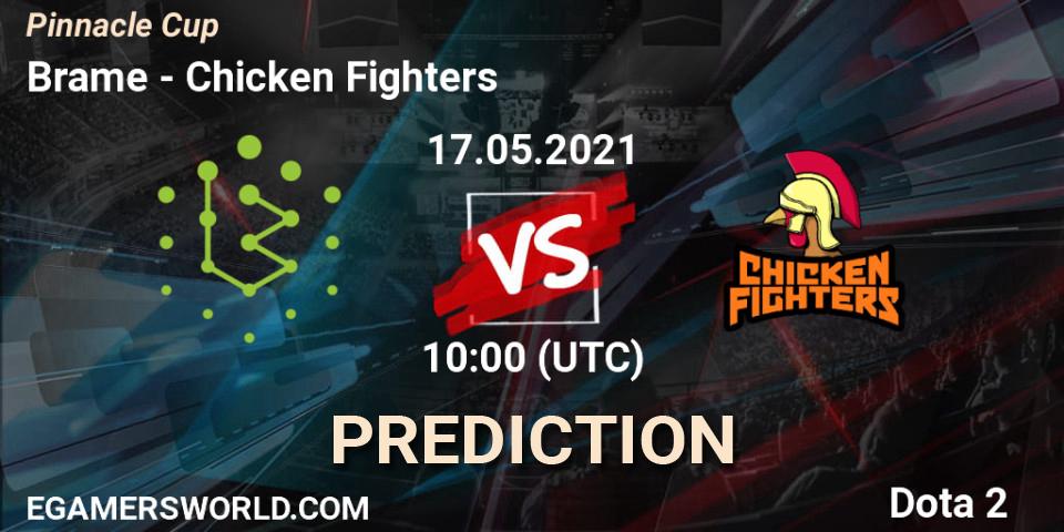 Pronóstico Brame - Chicken Fighters. 17.05.2021 at 10:01, Dota 2, Pinnacle Cup 2021 Dota 2