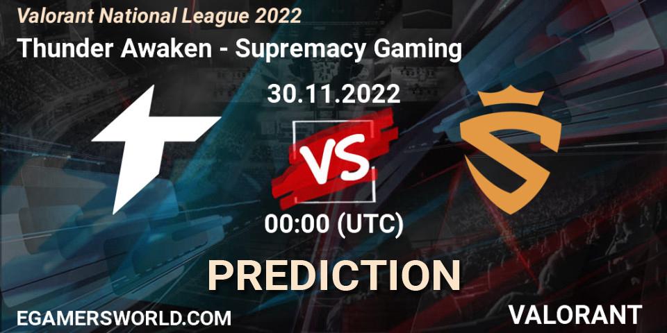 Pronóstico Thunder Awaken - Supremacy Gaming. 30.11.22, VALORANT, Valorant National League 2022