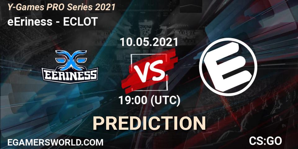 Pronóstico eEriness - ECLOT. 10.05.2021 at 19:00, Counter-Strike (CS2), Y-Games PRO Series 2021