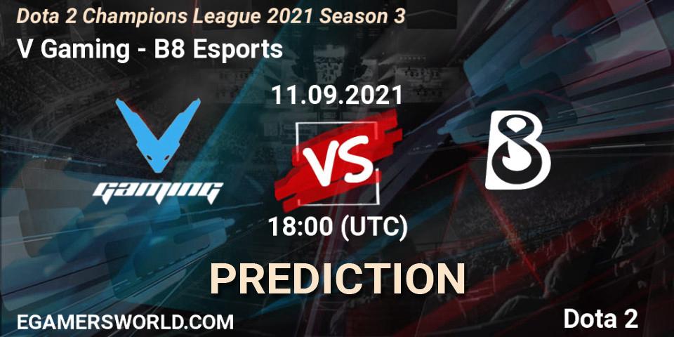Pronóstico V Gaming - B8 Esports. 11.09.2021 at 18:01, Dota 2, Dota 2 Champions League 2021 Season 3