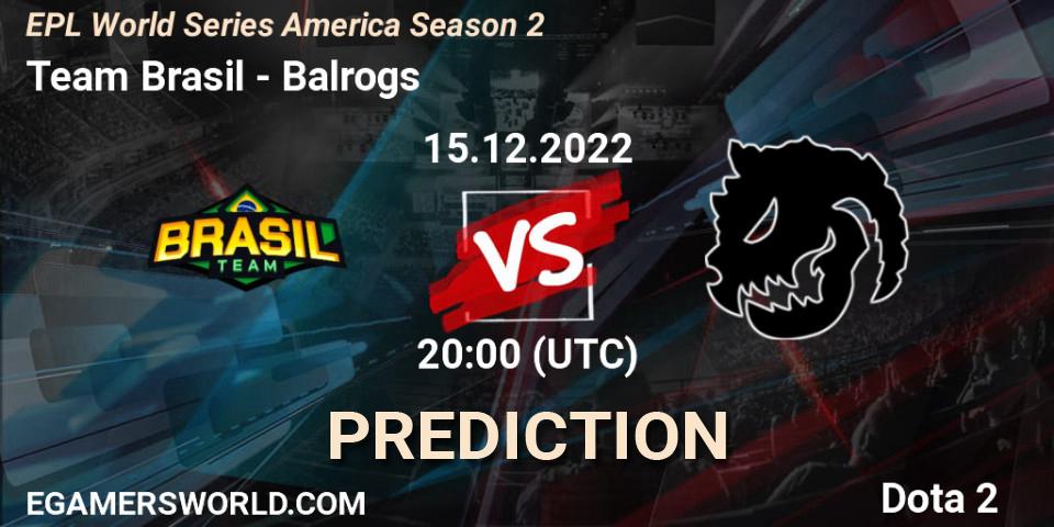 Pronóstico Team Brasil - Balrogs. 15.12.2022 at 20:01, Dota 2, EPL World Series America Season 2