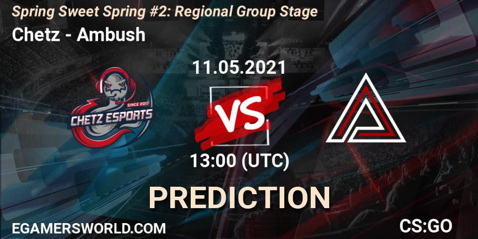 Pronóstico Chetz - Ambush. 11.05.2021 at 13:00, Counter-Strike (CS2), Spring Sweet Spring #2: Regional Group Stage