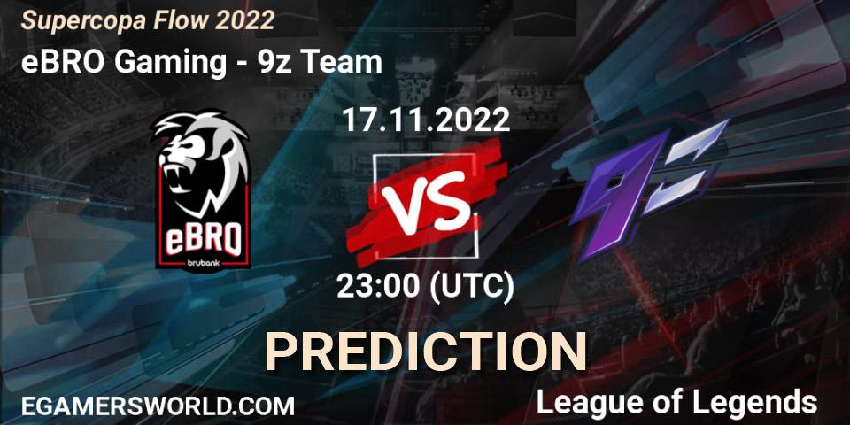 Pronóstico eBRO Gaming - 9z Team. 17.11.22, LoL, Supercopa Flow 2022