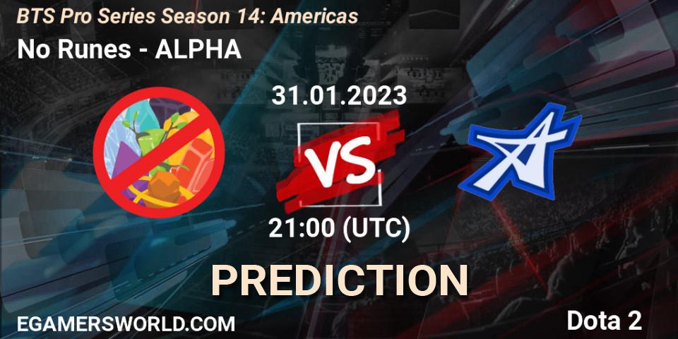 Pronóstico No Runes - ALPHA. 01.02.23, Dota 2, BTS Pro Series Season 14: Americas
