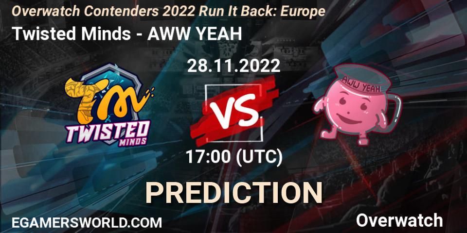 Pronóstico Twisted Minds - AWW YEAH. 30.11.2022 at 18:30, Overwatch, Overwatch Contenders 2022 Run It Back: Europe