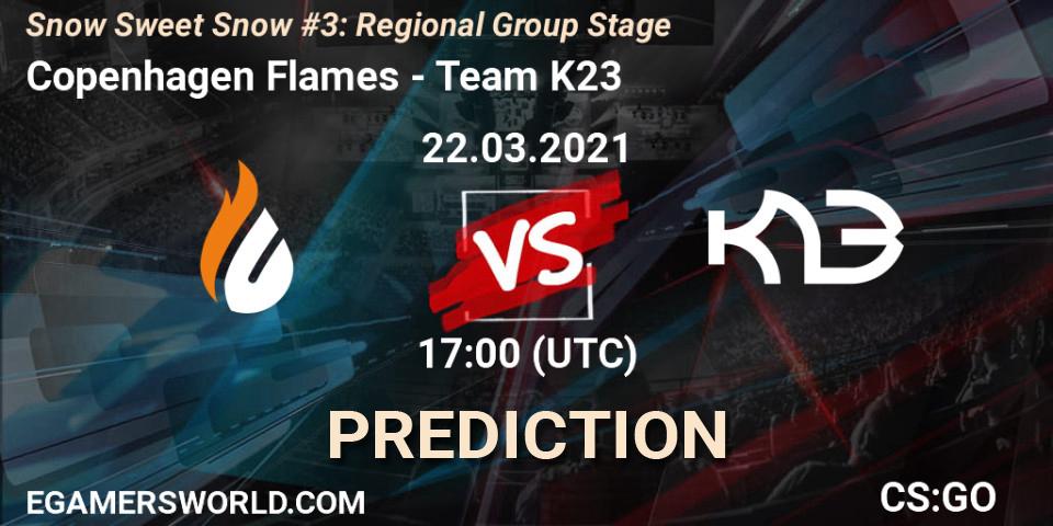 Pronóstico Copenhagen Flames - Team K23. 22.03.2021 at 18:50, Counter-Strike (CS2), Snow Sweet Snow #3: Regional Group Stage