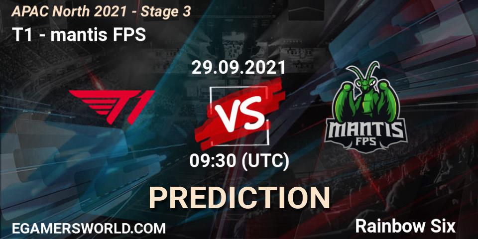 Pronóstico T1 - mantis FPS. 29.09.2021 at 09:30, Rainbow Six, APAC North 2021 - Stage 3