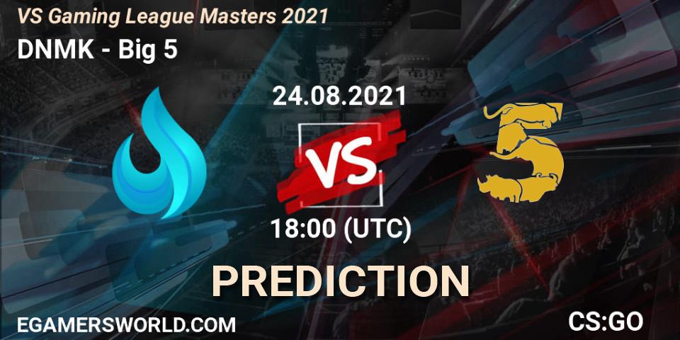 Pronóstico DNMK - Big 5. 24.08.2021 at 18:00, Counter-Strike (CS2), VS Gaming League Masters 2021