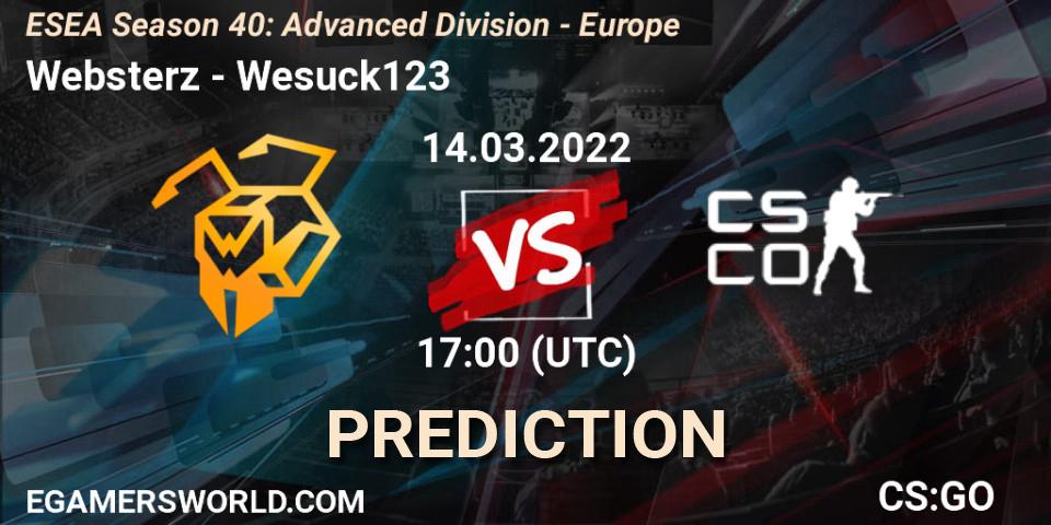 Pronóstico Websterz - Wesuck123. 14.03.2022 at 17:00, Counter-Strike (CS2), ESEA Season 40: Advanced Division - Europe