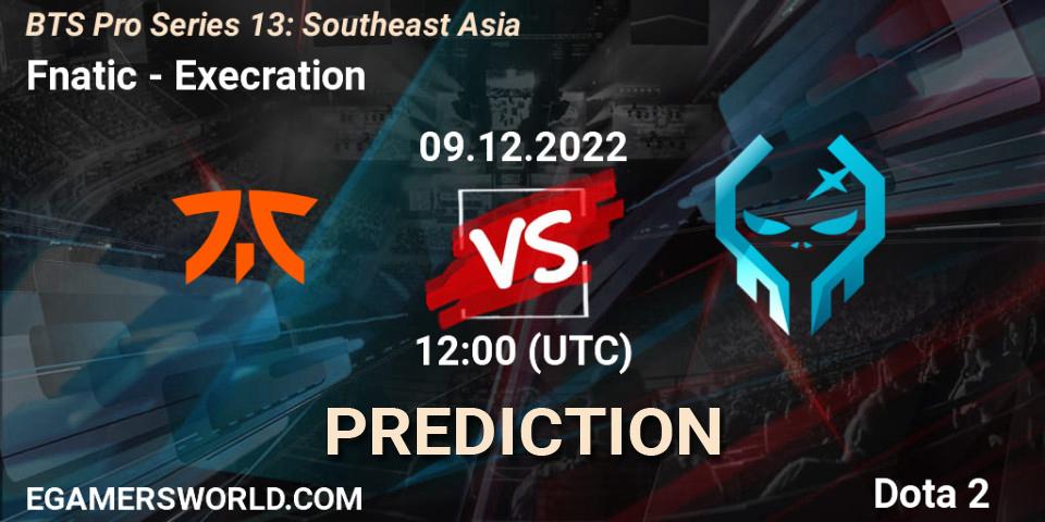 Pronóstico Fnatic - Execration. 09.12.22, Dota 2, BTS Pro Series 13: Southeast Asia