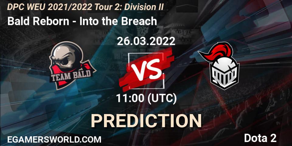 Pronóstico Bald Reborn - Into the Breach. 26.03.2022 at 10:55, Dota 2, DPC 2021/2022 Tour 2: WEU Division II (Lower) - DreamLeague Season 17