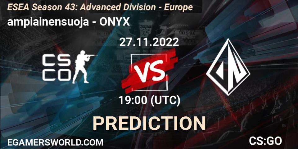 Pronóstico ampiainensuoja - ONYX. 27.11.22, CS2 (CS:GO), ESEA Season 43: Advanced Division - Europe