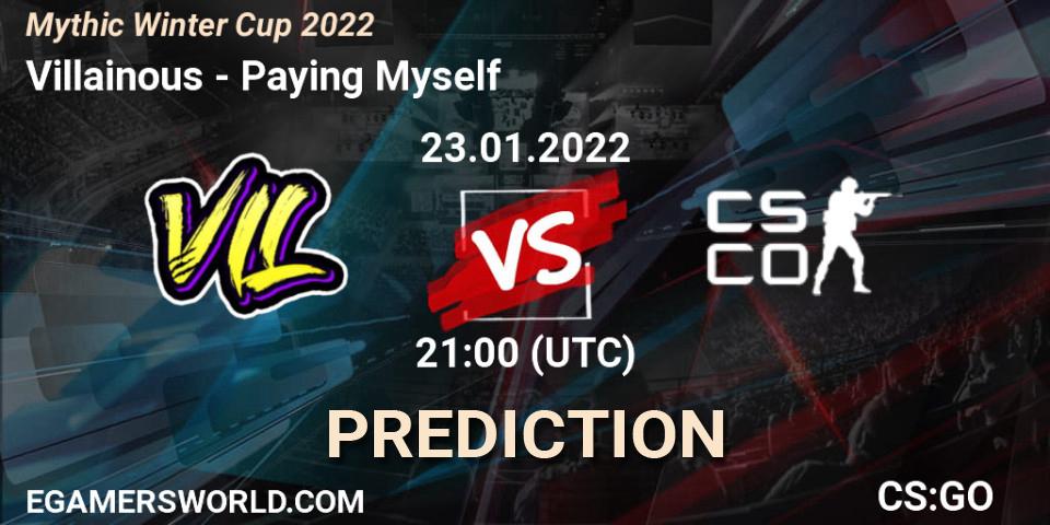 Pronóstico Villainous - Paying Myself. 23.01.2022 at 21:10, Counter-Strike (CS2), Mythic Winter Cup 2022