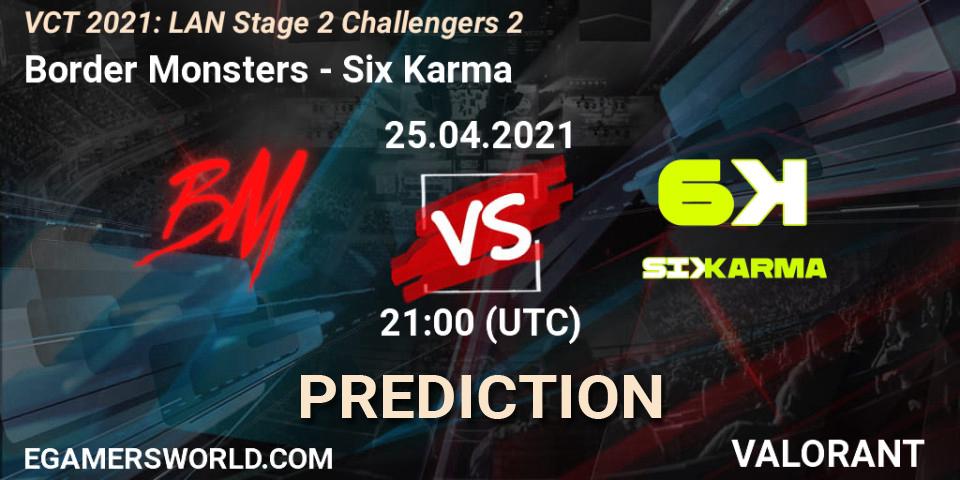 Pronóstico Border Monsters - Six Karma. 25.04.2021 at 22:15, VALORANT, VCT 2021: LAN Stage 2 Challengers 2