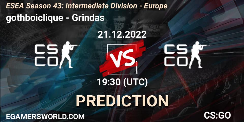 Pronóstico gothboiclique - Grindas. 21.12.22, CS2 (CS:GO), ESEA Season 43: Intermediate Division - Europe