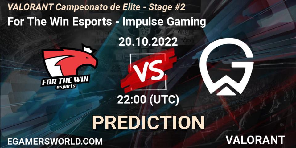 Pronóstico For The Win Esports - Impulse Gaming. 20.10.22, VALORANT, VALORANT Campeonato de Elite - Stage #2
