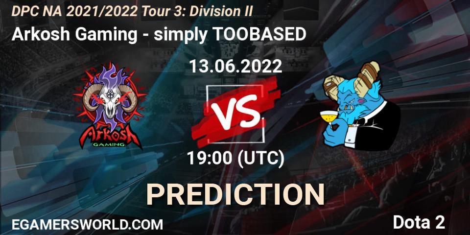 Pronóstico Arkosh Gaming - simply TOOBASED. 13.06.2022 at 19:48, Dota 2, DPC NA 2021/2022 Tour 3: Division II