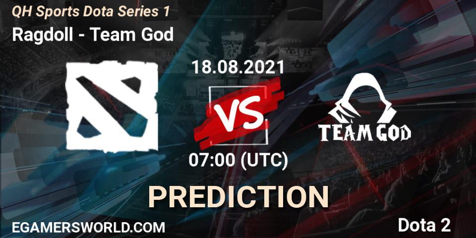 Pronóstico Ragdoll - Team God. 18.08.2021 at 08:58, Dota 2, QH Sports Dota Series 1