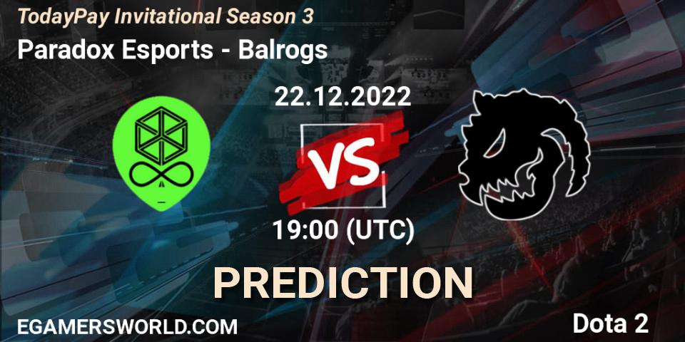 Pronóstico Paradox Esports - Balrogs. 22.12.22, Dota 2, TodayPay Invitational Season 3