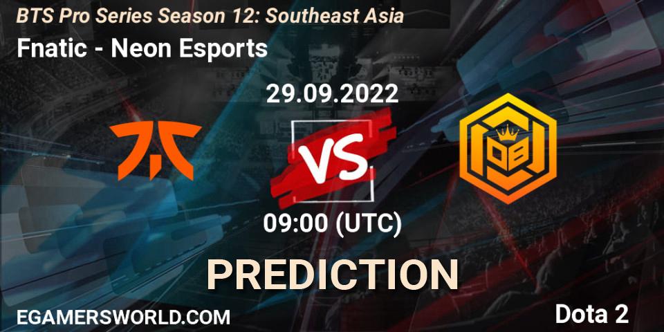 Pronóstico Fnatic - Neon Esports. 29.09.2022 at 09:00, Dota 2, BTS Pro Series Season 12: Southeast Asia