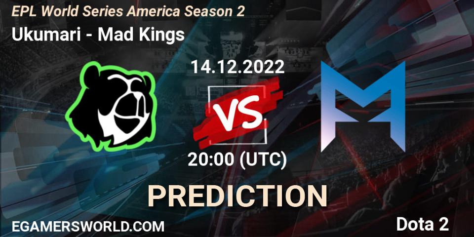 Pronóstico Ukumari - Mad Kings. 14.12.2022 at 20:09, Dota 2, EPL World Series America Season 2