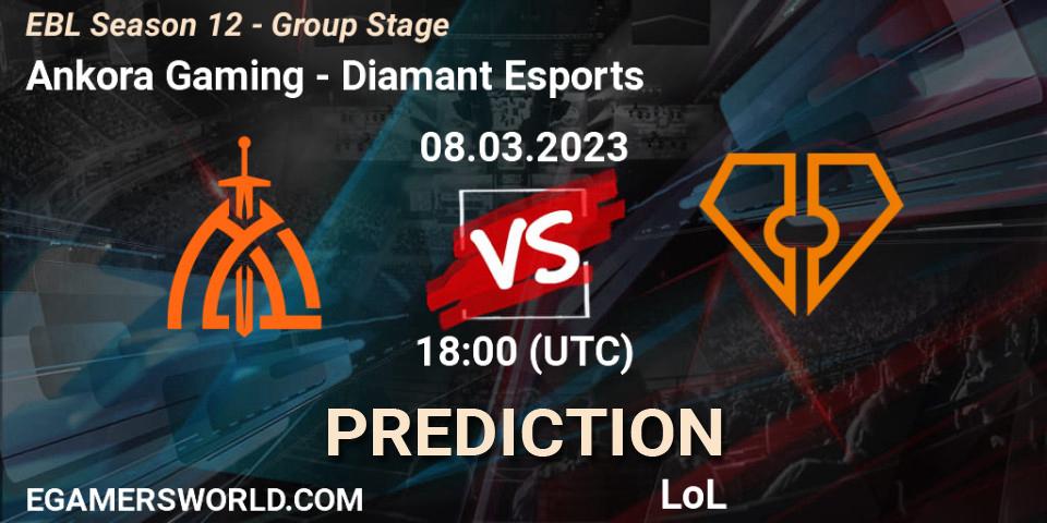 Pronóstico Ankora Gaming - Diamant Esports. 08.03.23, LoL, EBL Season 12 - Group Stage