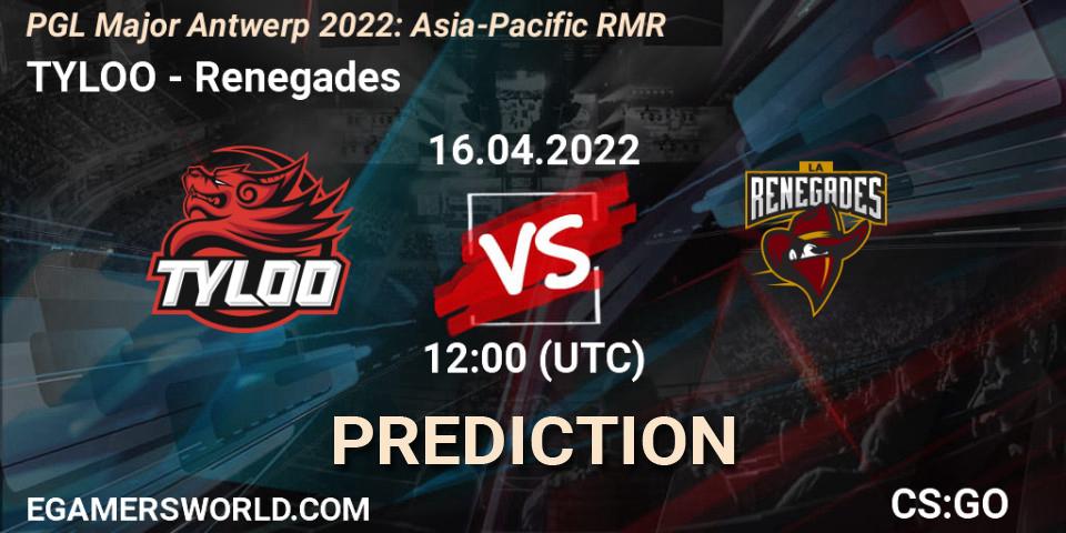 Pronóstico TYLOO - Renegades. 16.04.22, CS2 (CS:GO), PGL Major Antwerp 2022: Asia-Pacific RMR
