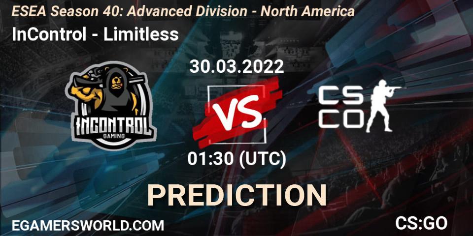 Pronóstico InControl - Limitless. 31.03.2022 at 00:00, Counter-Strike (CS2), ESEA Season 40: Advanced Division - North America