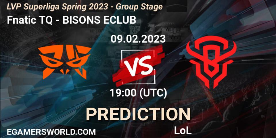 Pronóstico Fnatic TQ - BISONS ECLUB. 09.02.23, LoL, LVP Superliga Spring 2023 - Group Stage