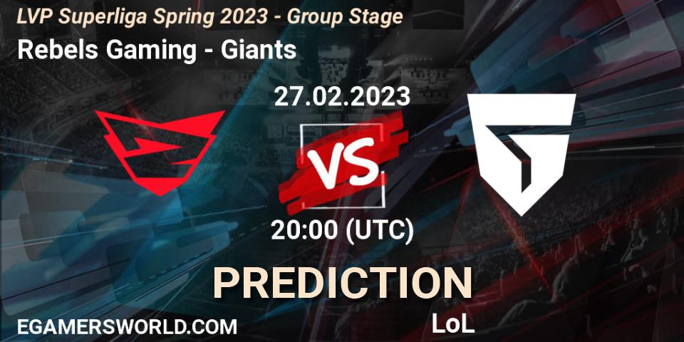 Pronóstico Rebels Gaming - Giants. 27.02.2023 at 20:00, LoL, LVP Superliga Spring 2023 - Group Stage