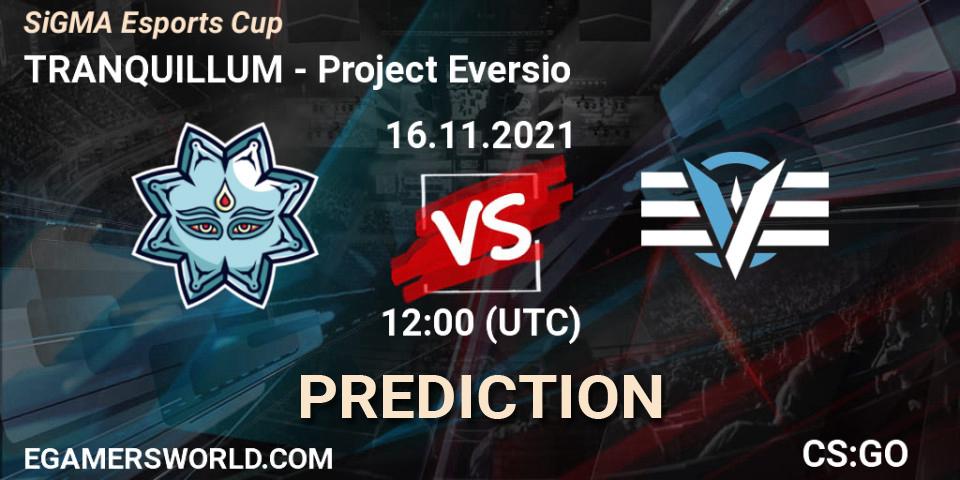 Pronóstico TRANQUILLUM - Project Eversio. 16.11.2021 at 12:00, Counter-Strike (CS2), SiGMA Esports Cup