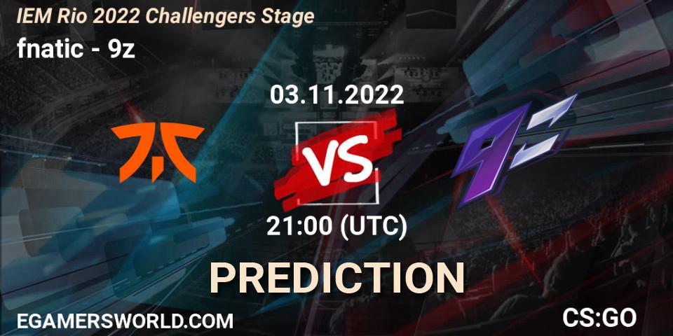 Pronóstico fnatic - 9z. 03.11.2022 at 21:20, Counter-Strike (CS2), IEM Rio 2022 Challengers Stage