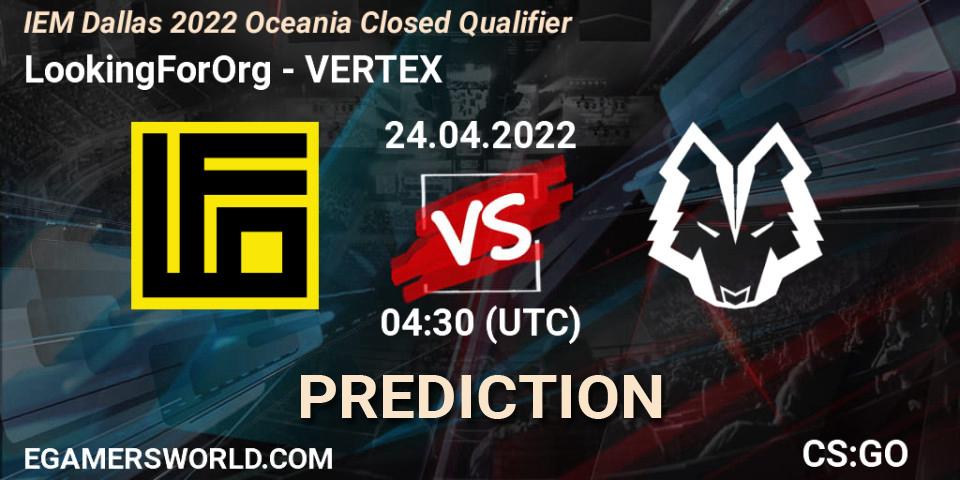 Pronóstico LookingForOrg - VERTEX. 24.04.2022 at 04:30, Counter-Strike (CS2), IEM Dallas 2022 Oceania Closed Qualifier