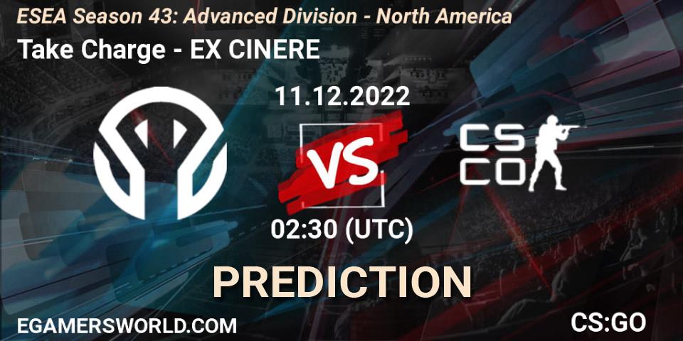 Pronóstico Take Charge - EX CINERE. 11.12.22, CS2 (CS:GO), ESEA Season 43: Advanced Division - North America