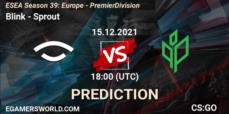 Pronóstico Blink - Sprout. 15.12.2021 at 18:00, Counter-Strike (CS2), ESEA Season 39: Europe - Premier Division