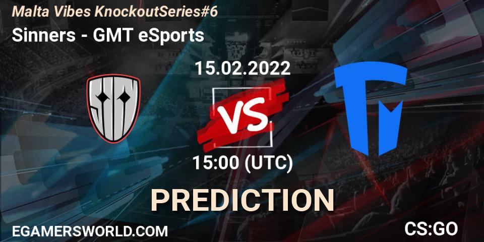 Pronóstico Sinners - GMT eSports. 15.02.2022 at 15:00, Counter-Strike (CS2), Malta Vibes Knockout Series #6