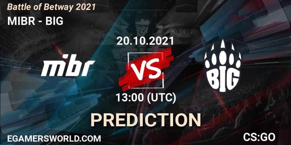 Pronóstico MIBR - BIG. 20.10.2021 at 13:30, Counter-Strike (CS2), Battle of Betway 2021