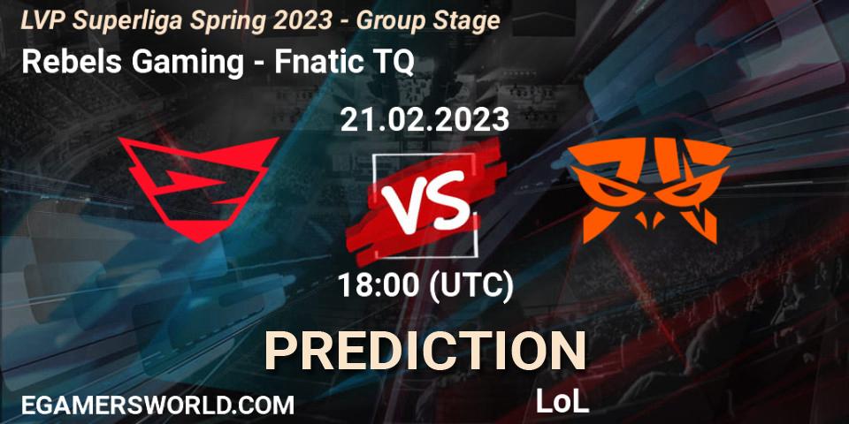 Pronóstico Rebels Gaming - Fnatic TQ. 21.02.2023 at 21:00, LoL, LVP Superliga Spring 2023 - Group Stage