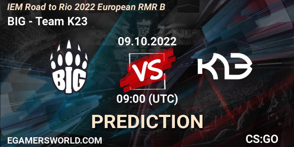 Pronóstico BIG - Team K23. 09.10.2022 at 09:00, Counter-Strike (CS2), IEM Road to Rio 2022 European RMR B