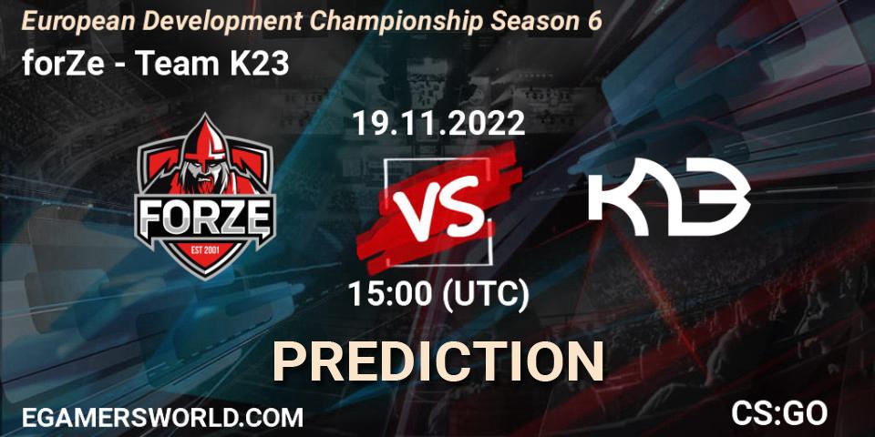 Pronóstico forZe - Team K23. 19.11.2022 at 15:00, Counter-Strike (CS2), European Development Championship Season 6