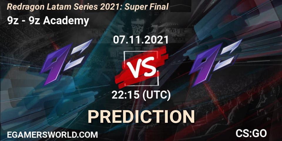 Pronóstico 9z - 9z Academy. 07.11.2021 at 22:25, Counter-Strike (CS2), Redragon Latam Series 2021: Super Final
