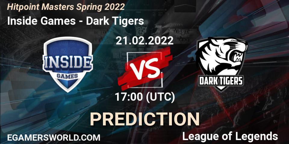 Pronóstico Inside Games - Dark Tigers. 21.02.2022 at 20:00, LoL, Hitpoint Masters Spring 2022