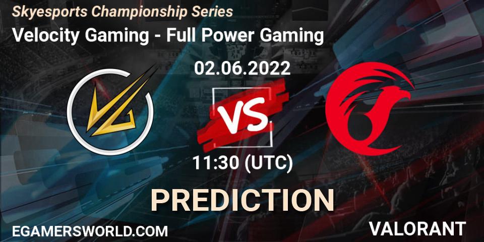Pronóstico Velocity Gaming - Full Power Gaming. 02.06.2022 at 12:00, VALORANT, Skyesports Championship Series